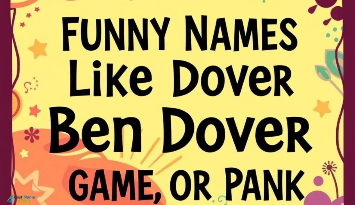 Funny Names Like Ben Dover