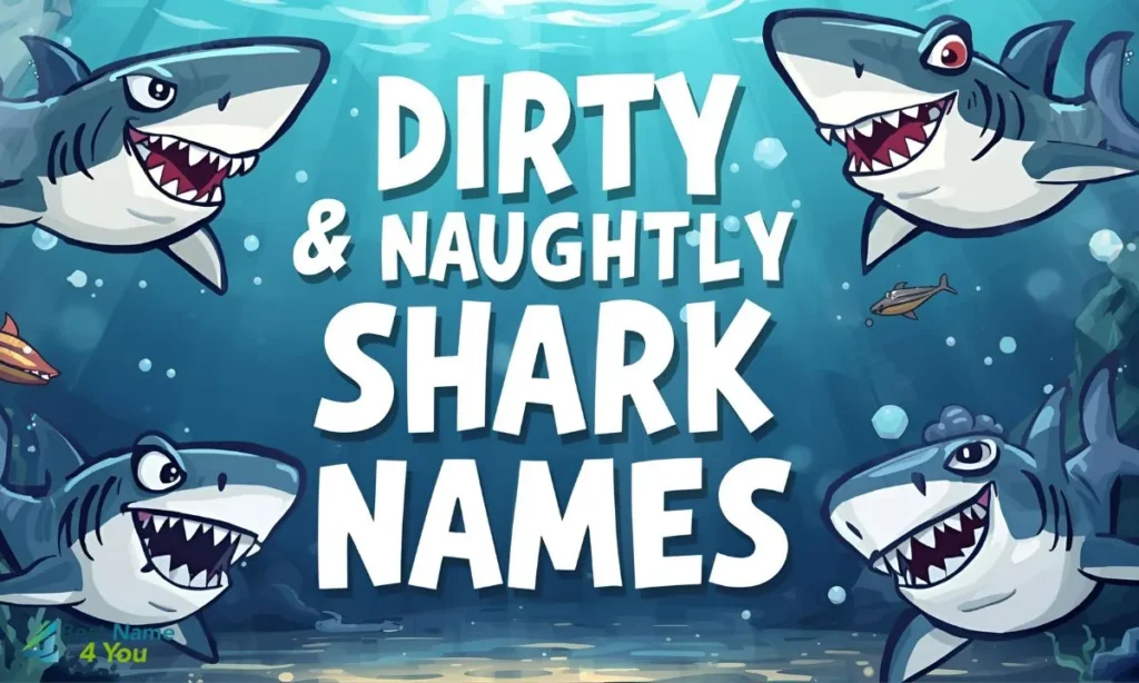 Dirty & Naughty Shark Names