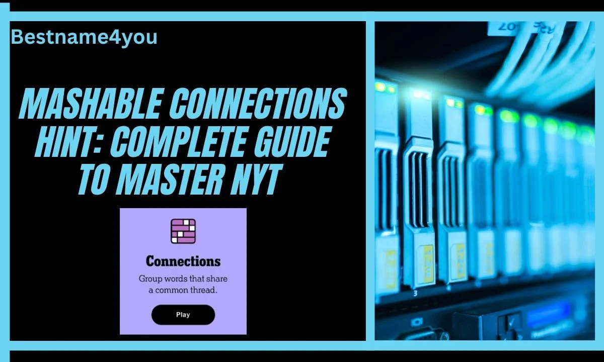 Mashable Connections Hint Complete Guide to Master NYT Puzzle