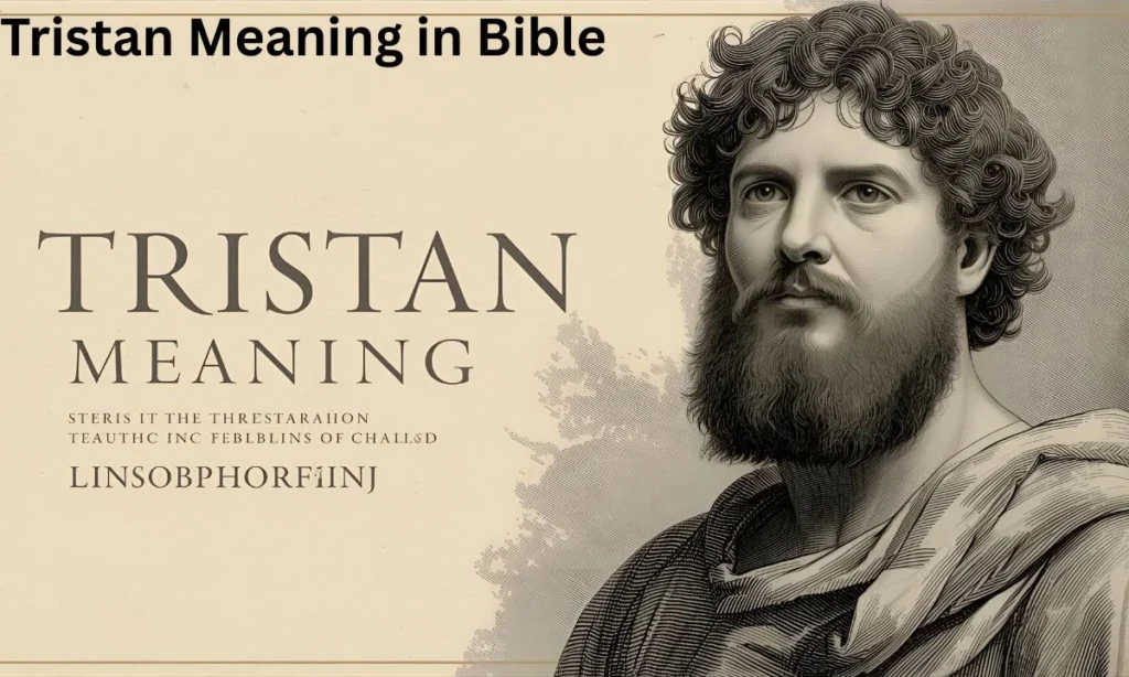 Tristan Meaning in Bible