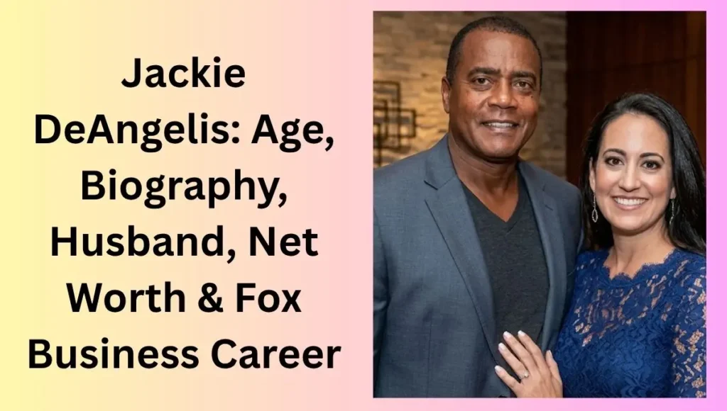 Jackie DeAngelis: Age, Biography, Husband, Net Worth & Fox Business Career