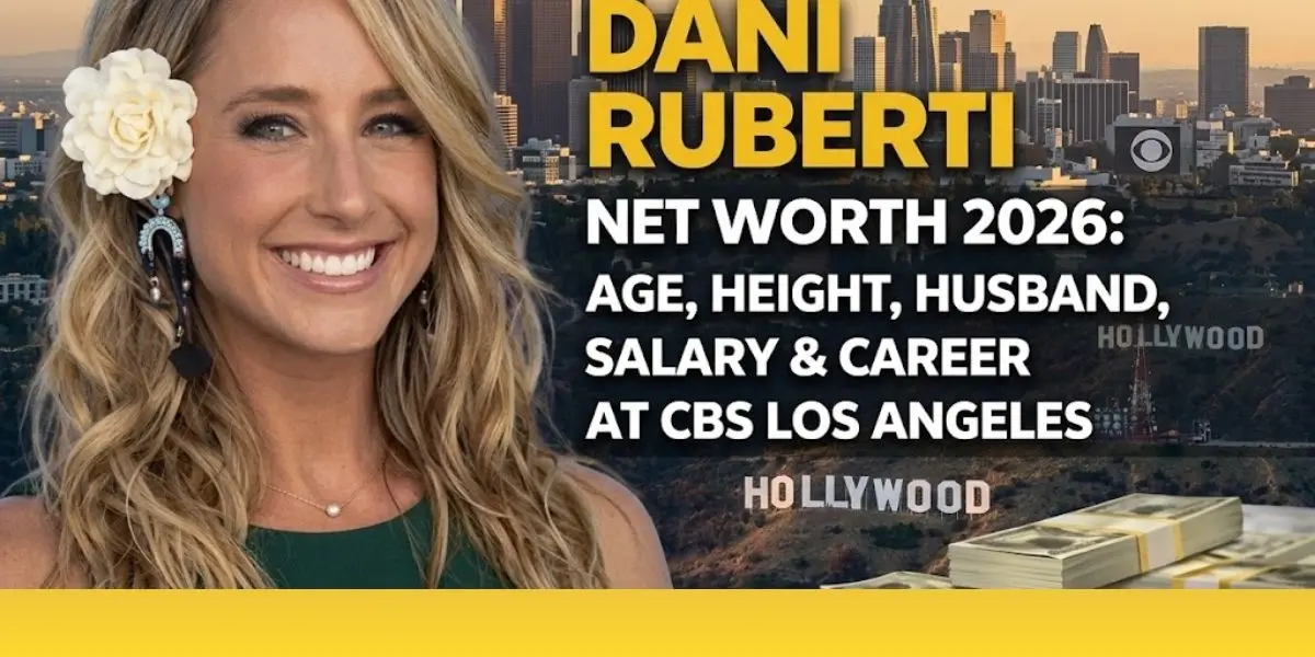 Dani Ruberti Net Worth 2026: Age, Height, Husband, Salary & Career at CBS Los Angeles